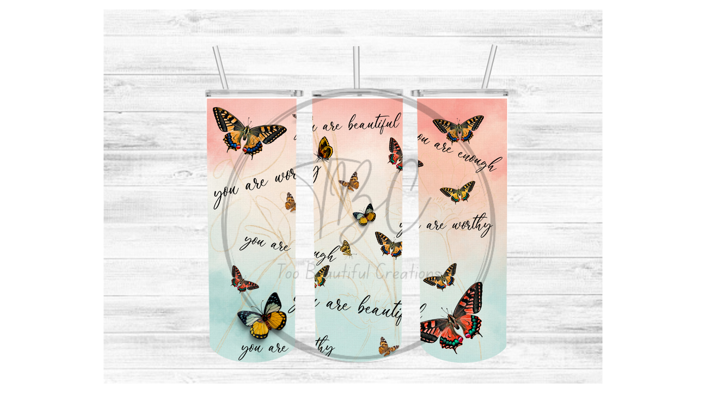 You Are Enough (Butterflies) Sublimation Tumbler Transfer
