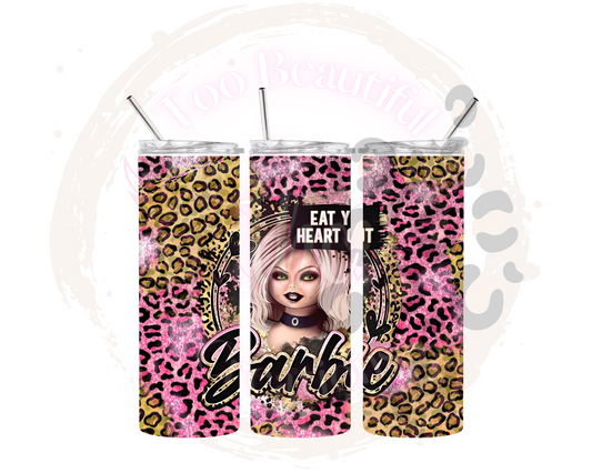 Eat Your Heart Out Barbie Sublimation Tumbler Transfer