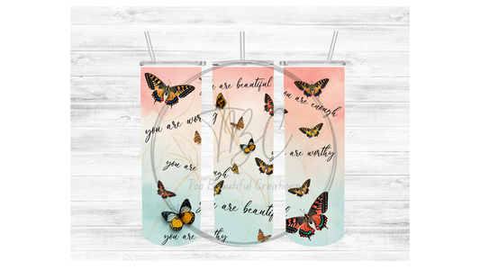 You Are Enough (Butterflies) Sublimation Tumbler Transfer