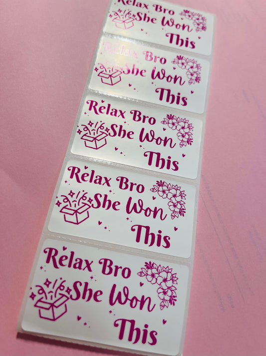 Relax Bro She Won This Packaging Stickers